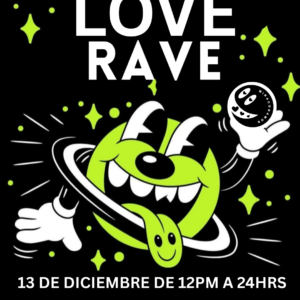 Mira con Amor: LOVE RAVE