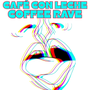 Café con Leche Coffee Rave 2